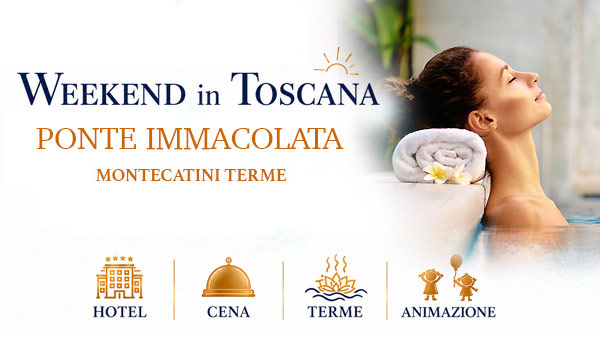 Ponte Immacolata 2026 Montecatini Terme in Toscana pacchetti last minute e offerte in hotel con ristorante interno